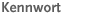 kennwort