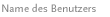 name des benutzers